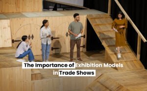 The Importance of Exhibition Models in Trade Shows